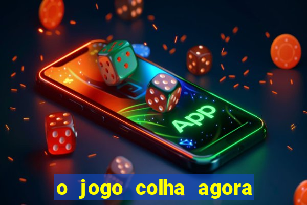 o jogo colha agora paga mesmo